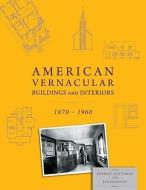 American Vernacular: Buildings and Interiors, 1870-1960 di Herbert Gottfried, Jan Jennings edito da W W NORTON & CO