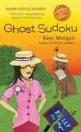 Ghost Sudoku di Kaye Morgan edito da BERKLEY BOOKS