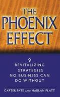 The Phoenix Effect di Carter Pate, Harlan Platt edito da John Wiley & Sons