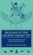 Religion in the Ancient Greek di Louise Bruit Zaidman, Pauline Schmitt Pantel edito da Cambridge University Press