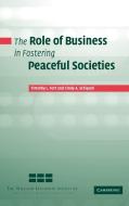 The Role of Business in Fostering Peaceful Societies di Cindy A. Schipani, Timothy L. Fort edito da Cambridge University Press