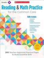Reading & Math Practice: Grade 6: 200 Teacher-Approved Practice Pages to Build Essential Skills di Martin Lee, Marcia Miller edito da SCHOLASTIC TEACHING RES