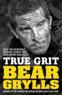 True Grit Junior Edition di Bear Grylls edito da Random House Children's Publishers UK