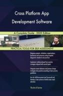 Cross Platform App Development Software A Complete Guide - 2020 Edition di Blokdyk Gerardus Blokdyk edito da Emereo Pty Ltd