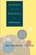 Justice and the Politcs of Difference di Iris Marion Young edito da Princeton Univers. Press