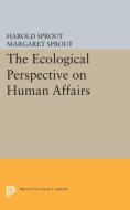 Ecological Perspective on Human Affairs di Harold Hance Sprout, Margaret Sprout edito da Princeton University Press