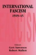 International Fascism, 1919-45 di Robert Mallett edito da Routledge
