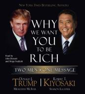 Why We Want You To Be Rich di Donald J. Trump, Robert T. Kiyosaki edito da Simon & Schuster