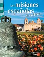 Las Misiones Españolas de California (California's Spanish Missions) di Lisa Greathouse, Ted Fauce edito da TEACHER CREATED MATERIALS