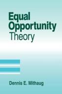 Equal Opportunity Theory di Dennis E. Mithaug edito da SAGE Publications, Inc