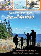 Acadia National Park: Eye of the Whale di Mike Graf edito da Rowman & Littlefield