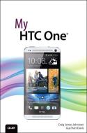 My HTC One di Craig James Johnston, Guy Hart-Davis edito da Que
