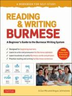 Reading & Writing Burmese for Beginners: A Workbook for Beginners (Free Online Audio and Downloadable Flashcards) di A. Zun Mo, Angus Johnstone edito da TUTTLE PUB