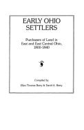 Early Ohio Settlers. Purchasers of Land in East and East Central Ohio, 1800-1840 di Ellen T. Berry, Heather Berry edito da Clearfield