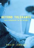Beyond Tolerance: Child Pornography on the Internet di Philip Jenkins edito da NEW YORK UNIV PR