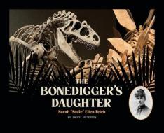 The Bonedigger's Daughter di Sheryl Peterson edito da FILTER PR