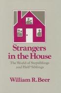 Strangers in the House di William R. Beer edito da Taylor & Francis Inc
