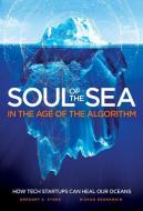 Soul of the Sea: In the Age of the Algorithm di Nishan Degnarain, Gregory S. Stone edito da LEETES ISLAND BOOKS