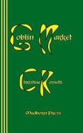 Goblin Market di Christina Georgina Rossetti edito da Mudborn Press