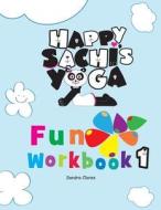 Happy Sachi's Yoga Fun Workbook 1 di Sandra Clares edito da Hsy