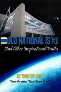 Old National is #1: And Other Inspirational Truths di Timothy Fort edito da LIGHTNING SOURCE INC