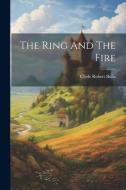 The Ring And The Fire di Clyde Robert Bulla edito da LEGARE STREET PR