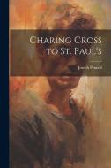 Charing Cross to St. Paul's di Joseph Pennell edito da LEGARE STREET PR