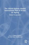 The United Nations Madrid International Plan Of Action On Ageing edito da Taylor & Francis Ltd