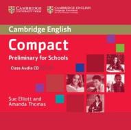 Compact Preliminary For Schools Class Audio Cd di Sue Elliott, Amanda Thomas edito da Cambridge University Press
