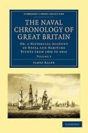 The Naval Chronology of Great Britain - Volume             3 di James Ralfe edito da Cambridge University Press