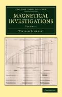 Magnetical Investigations di William Scoresby edito da Cambridge University Press