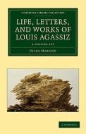 Life, Letters, And Works Of Louis Agassiz 2 Volume Set 2 Volume Set di Jules Marcou edito da Cambridge University Press