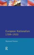 The Longman Companion To European Nationalism 1789-1920 di Raymond Pearson edito da Taylor & Francis Ltd