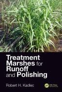 Treatment Marshes for Runoff and Polishing di Robert H. Kadlec edito da Taylor & Francis Ltd