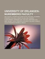University Of Erlangen-nuremberg Faculty di Books Llc edito da Books LLC, Wiki Series