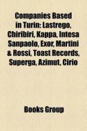 Companies based in Turin di Source Wikipedia edito da Books LLC, Reference Series