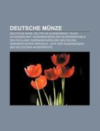 Deutsche Münze di Quelle Wikipedia edito da Books LLC, Reference Series