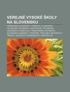 Verejn Vysok Koly Na Slovensku: Pre O di Zdroj Wikipedia edito da Books LLC, Wiki Series