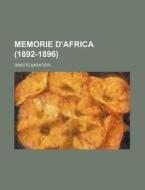 Memorie D'africa (1892-1896) di Oreste Baratieri edito da General Books Llc