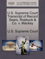U.s. Supreme Court Transcript Of Record Sears, Roebuck & Co. V. Mackey edito da Gale, U.s. Supreme Court Records