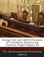 Energy Cost And Iaq Performance Of Ventilation Systems And Controls edito da Bibliogov