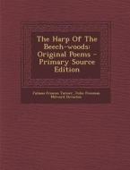 The Harp of the Beech-Woods: Original Poems - Primary Source Edition di Juliana Frances Turner edito da Nabu Press