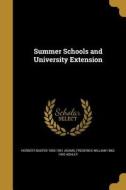SUMMER SCHOOLS & UNIV EXTENSIO di Herbert Baxter 1850-1901 Adams, Frederick William 1863-1942 Ashley edito da WENTWORTH PR