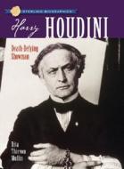 Harry Houdini: Death-Defying Showman di Rita Thievon Mullin edito da Sterling