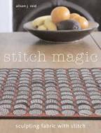 Stitch Magic di Alison Reid edito da Bloomsbury Publishing Plc