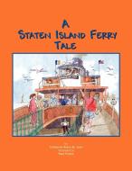 A Staten Island Ferry Tale di Catherine Avery St Jean edito da Xlibris