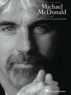 Michael McDonald: The Ultimate Collection di Michael McDonald edito da Hal Leonard Publishing Corporation
