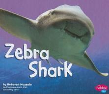 Zebra Shark di Deborah Nuzzolo edito da Capstone Press