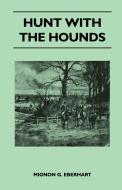Hunt with the Hounds di Mignon G. Eberhart edito da Read Books