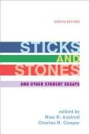 Sticks and Stones: And Other Student Essays di Rise B. Axelrod, Charles R. Cooper edito da Bedford Books